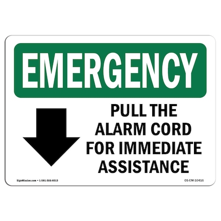 Signmission Safety Sign, OSHA EMERGENCY, 5" Height, Pull The Alarm Cord For Immediate With Symbol, Landscape OS-EM-D-57-L-10416